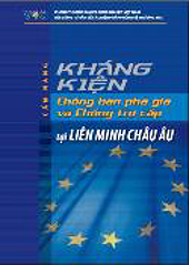 Business Guide to Anti-dumping and Countervailing Cases in the European Union for Vietnamese enterprises