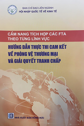 The integration manual of FTAs by sector: Guide to implementing Commitments on Trade remedies and Dispute settlement