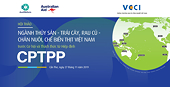 Conference: Seafood, Fruit and Vegetable, and Meat Production and Processing Sectors in Vietnam - Opportunities and Challenges from CPTPP